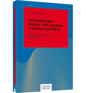 Verhandlungen intuitiv und ergebnisorientiert gestalten - Wer nicht verlieren will, muss fühlen