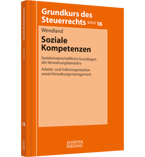 Soziale Kompetenzen - Sozialwissenschaftliche Grundlagen des Verwaltungshandelns, Arbeits- und Selbstorganisation sowie Verwaltungsmanagement