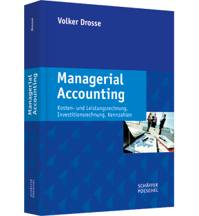 Managerial Accounting - Kosten- und Leistungsrechnung, Investitionsrechnung, Kennzahlen