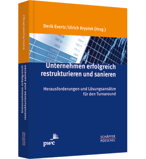 Unternehmen erfolgreich restrukturieren und sanieren - Herausforderungen und Lösungsansätze für den Turnaround