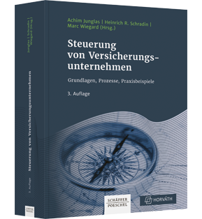 Steuerung von Versicherungsunternehmen - Grundlagen, Prozesse, Praxisbeispiele