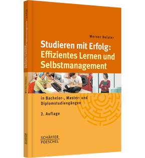 Studieren mit Erfolg: Effizientes Lernen und Selbstmanagement - in Bachelor-, Master- und Diplomstudiengängen
