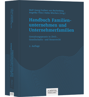 Handbuch Familienunternehmen und Unternehmerfamilien - Gestaltungspraxis in Zivil-, Gesellschafts- und Steuerrecht