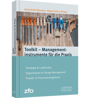Toolkit - Managementinstrumente für die Praxis - Strategie und Leadership, Organisation und Change Management, Projekt- und Prozessmanagement