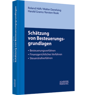 Schätzung von Besteuerungsgrundlagen - Besteuerungsverfahren, Finanzgerichtliches Verfahren, Steuerstrafverfahren