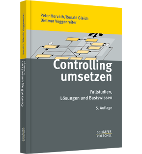 Controlling umsetzen - Fallstudien, Lösungen und Basiswissen