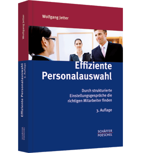 Effiziente Personalauswahl - Durch strukturierte Einstellungsgespräche die richtigen Mitarbeiter finden