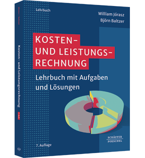 Kosten- und Leistungsrechnung - Lehrbuch mit Aufgaben und Lösungen