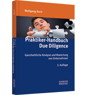 Praktiker-Handbuch Due Diligence - Ganzheitliche Analyse und Bewertung von Unternehmen