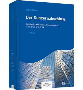 Der Konzernabschluss - Praxis der Konzernrechnungslegung nach HGB und IFRS