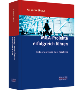 M&A-Projekte erfolgreich führen - Instrumente und Best Practices