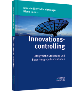 Innovationscontrolling - Erfolgreiche Steuerung und Bewertung von Innovationen