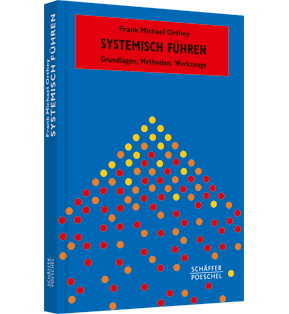 Systemisch Führen - Grundlagen, Methoden, Werkzeuge