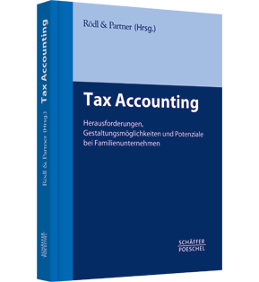 Tax Accounting - Herausforderungen, Gestaltungsmöglichkeiten und Potenziale bei Familienunternehmen