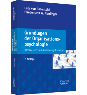 Grundlagen der Organisationspsychologie - Basiswissen und Anwendungshinweise
