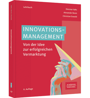 Innovationsmanagement - Von der Idee zur erfolgreichen Vermarktung