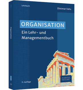 Organisation - Ein Lehr- und Managementbuch