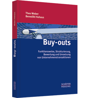 Buy-outs - Funktionsweise, Strukturierung, Bewertung und Umsetzung von Unternehmenstransaktionen