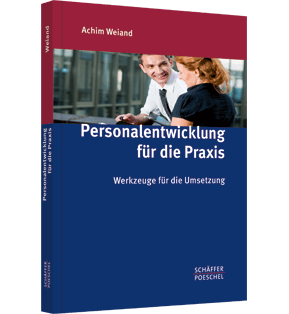 Personalentwicklung für die Praxis - Werkzeuge für die Umsetzung