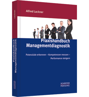 Praxishandbuch Managementdiagnostik - Potenziale erkennen - Kompetenzen messen - Performance steigern