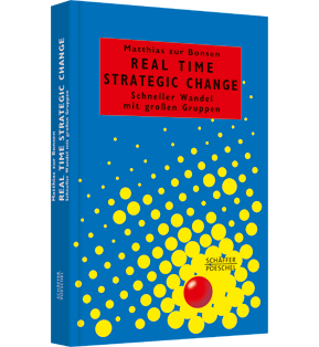 Real Time Strategic Change - Schneller Wandel mit großen Gruppen