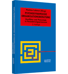 Psychodynamische Organisationsberatung - Konflikte und Potentiale in Veränderungsprozessen