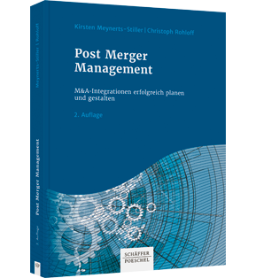Post Merger Management - M&A-Integrationen erfolgreich planen und gestalten