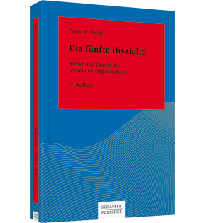 Die fünfte Disziplin - Kunst und Praxis der lernenden Organisation