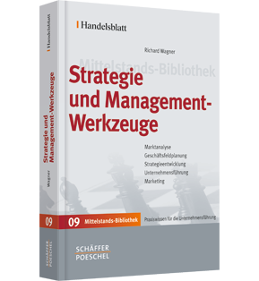 Strategie und Management-Werkzeuge - Marktanalyse, Geschäftsfeldplanung, Strategieentwicklung, Unternehmensführung, Marketing