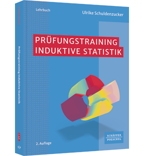 Prüfungstraining Induktive Statistik - Klausur- und Prüfungsvorbereitung Wirtschaftsmathematik