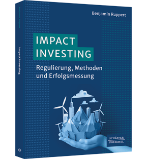 Impact Investing - Regulierung, Methoden und Erfolgsmessung