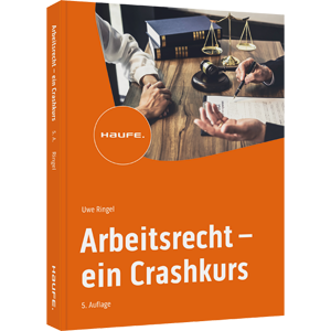 Arbeitsrecht - ein Crashkurs
