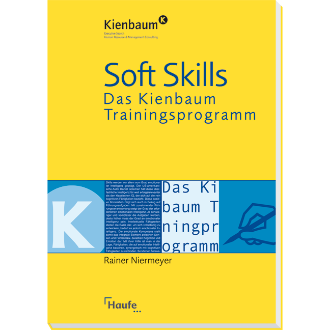 Soft Skills - Das Kienbaum Trainingsprogramm - Das richtige Gespür für Menschen und Märkte entwickeln