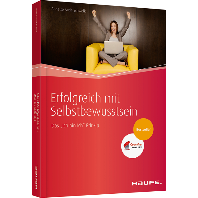 Erfolgreich mit Selbstbewusstsein - Das 