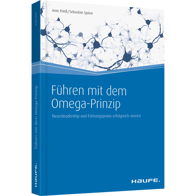 Führen mit dem Omega-Prinzip - Neuroleadership und Führungspraxis erfolgreich vereint