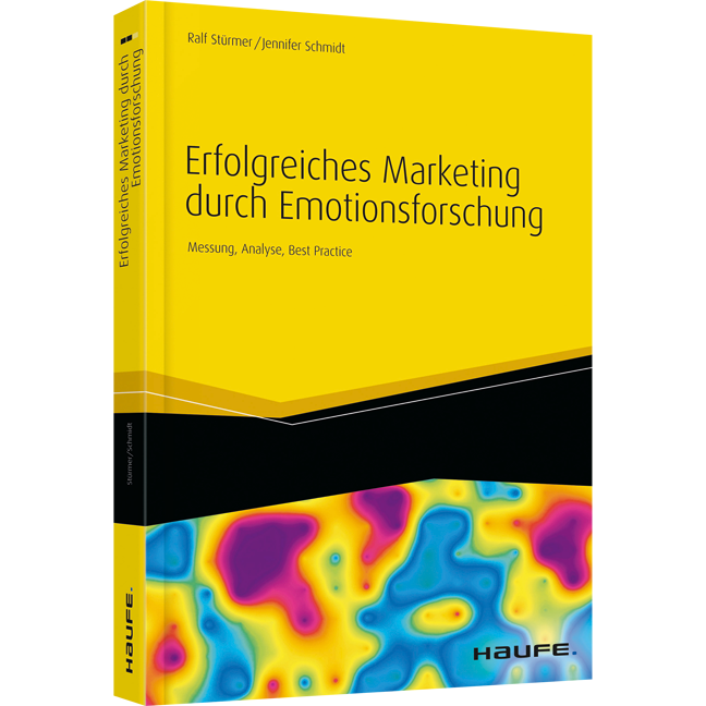 Erfolgreiches Marketing durch Emotionsforschung - Messung, Analyse, Best Practice