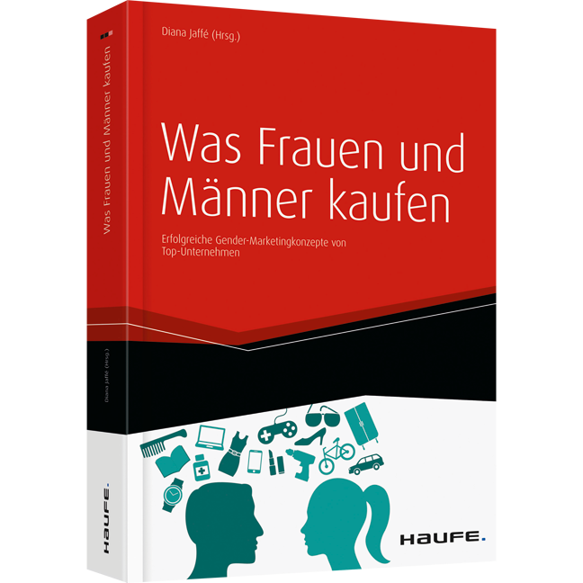 Was Frauen und Männer kaufen - Erfolgreiche Gender-Marketingkonzepte von Top-Unternehmen