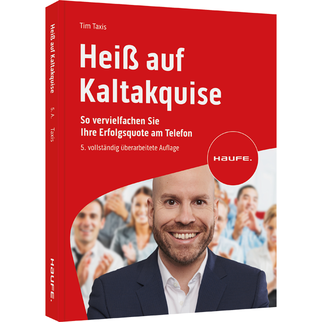 Heiß auf Kaltakquise - So vervielfachen Sie Ihre Erfolgsquote am Telefon