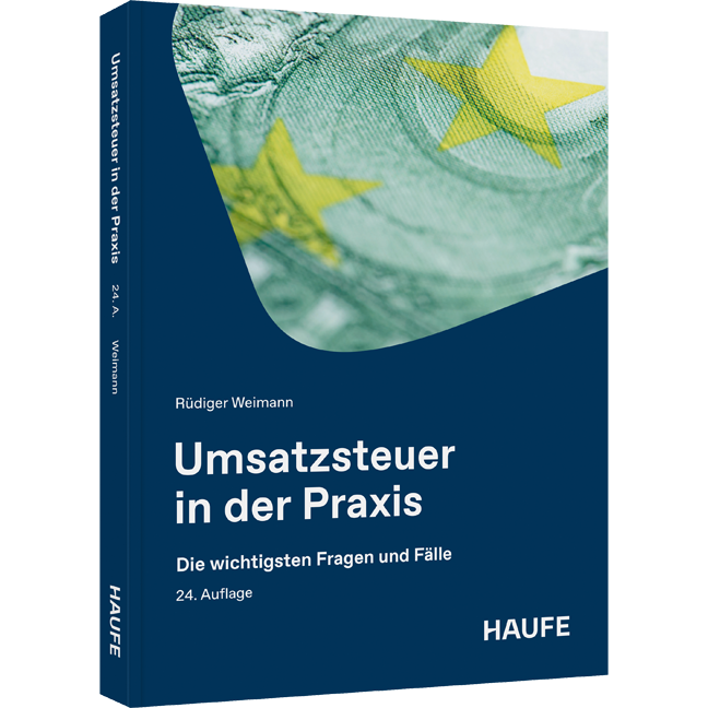 Umsatzsteuer in der Praxis - Die wichtigsten Fragen und Fälle. Die neue Rechtsprechung, alle Änderungen und Regeln - erläutert an zahlreichen Checklisten