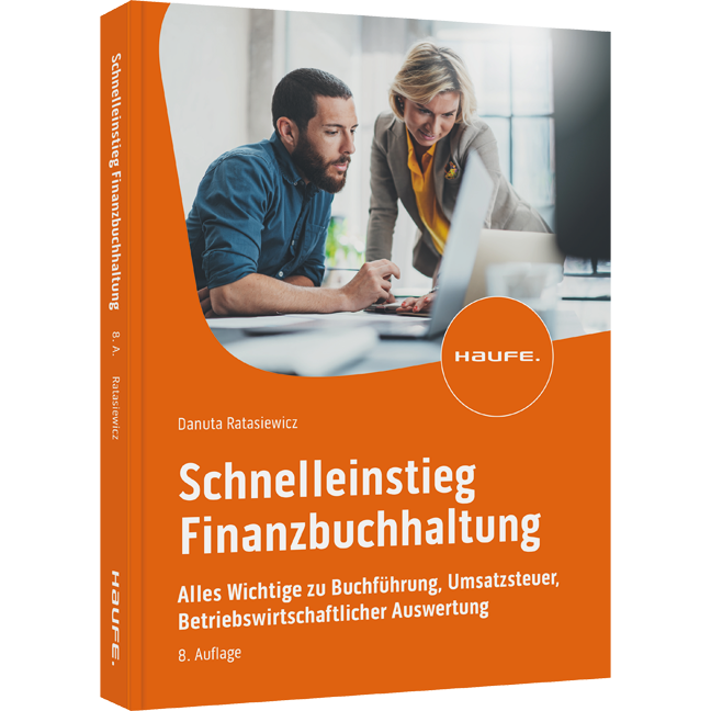 Schnelleinstieg Finanzbuchhaltung - Alles Wichtige zu Buchführung, Umsatzsteuer, Betriebswirtschaftlicher Auswertung