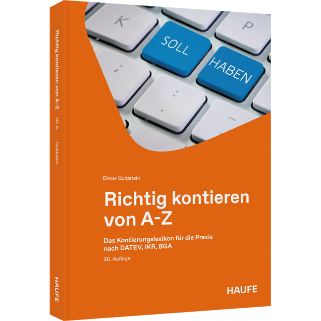 Richtig kontieren von A-Z - Das Kontierungslexikon für die Praxis nach DATEV, IKR, BGA