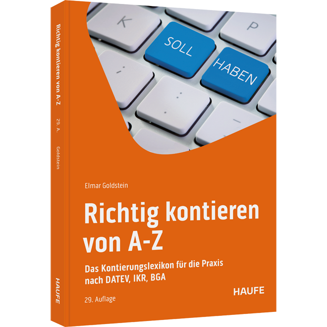 Richtig kontieren von A-Z - Das Kontierungslexikon für die Praxis nach DATEV, IKR, BGA