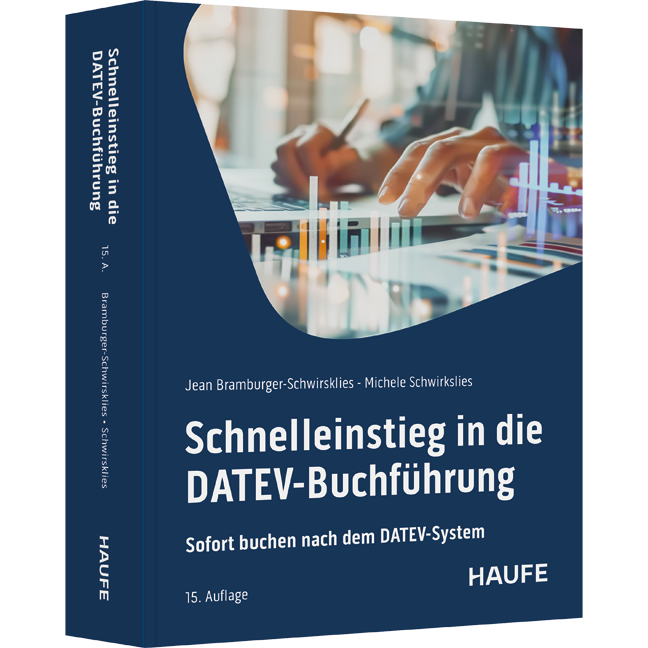 Schnelleinstieg in die DATEV-Buchführung - Sofort buchen nach dem DATEV-System
