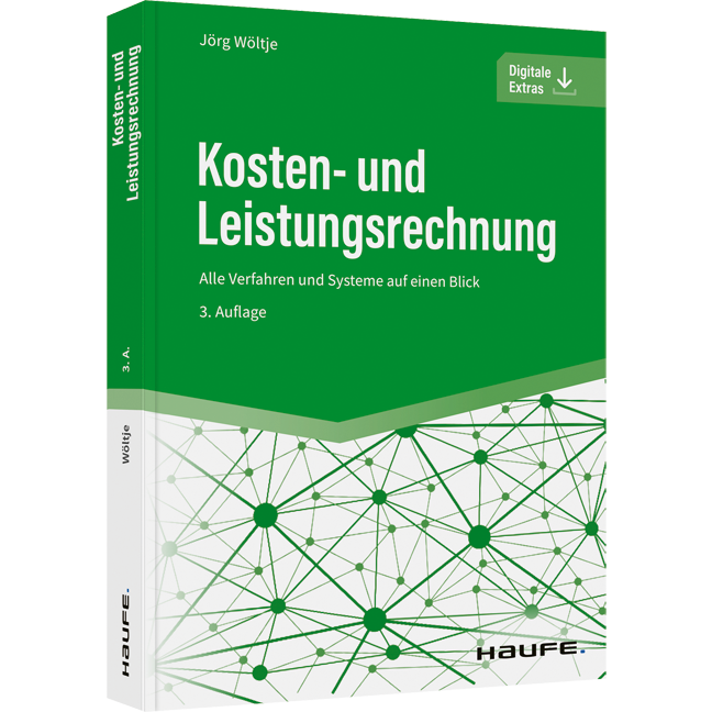 Kosten- und Leistungsrechnung - Alle Verfahren und Systeme auf einen Blick