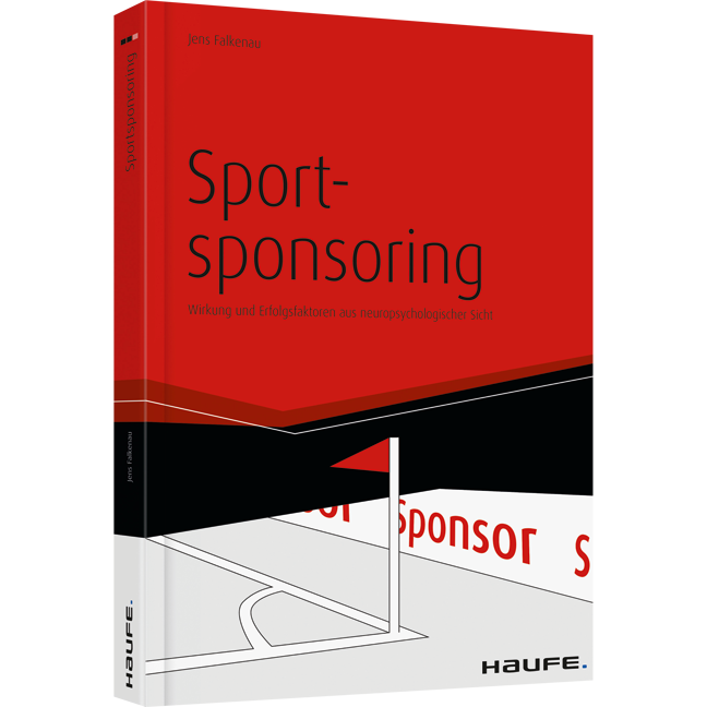 Sportsponsoring - Wirkung und Erfolgsfaktoren aus neuropsychologischer Sicht