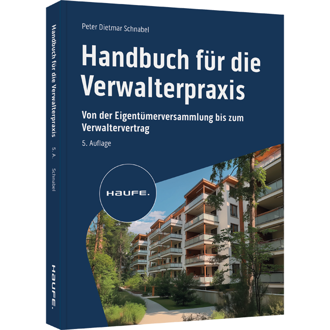 Handbuch für die Verwalterpraxis - Von der Eigentümerversammlung bis zum Verwaltervertrag