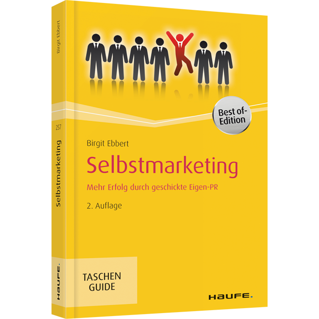 Selbstmarketing - Mehr Erfolg durch geschickte Eigen-PR