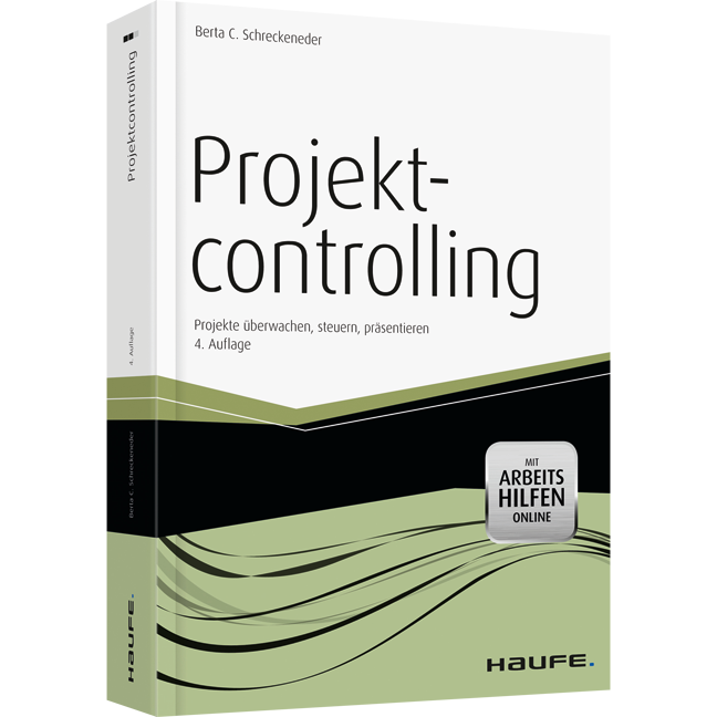 Projektcontrolling - mit Arbeitshilfen online - Projekte überwachen, steuern, präsentieren