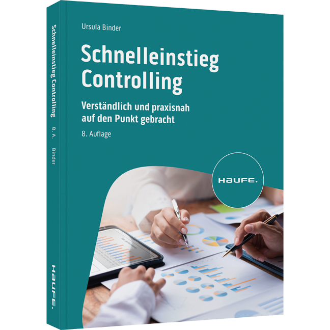 Schnelleinstieg Controlling - Verständlich und praxisnah auf den Punkt gebracht