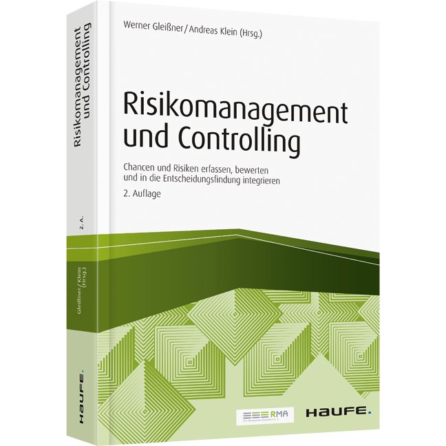 Risikomanagement und Controlling - Chancen und Risiken erfassen, bewerten und in die Entscheidungsfindung integrieren